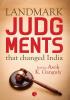 LANDMARK JUDGEMENTS THAT CHANGED INDIA