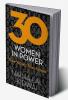 30 WOMEN IN POWER THEIR VOICE THEIR STORIES (PB)