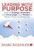 Leading with Purpose: How to Engage Empower & Encourage Your People to Reach Their Full Potential