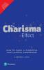 The Charisma Effect: How To Make A Powerful And Lasting Impression