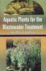 Aquatic Plants for the Wastewater Treatment