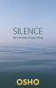 Silence: The Message of Your Being