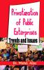 Privatization of Public Enterprises :  Trends and Issues