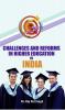 Challenges and Reforms in Higher Education in India