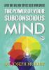 The Power of Your Subconscious Mind