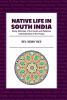 Native Life in South India Being