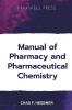 Manual of Pharmacy and Pharmaceutical Chemistry