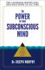 The Power of Your Subconscious Mind