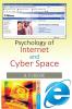 Psychology of Internet and Cyber Space