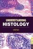 UNDERSTANDING HISTOLOGY