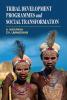 Tribal Development Programmes and Social Transformation