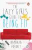 The Lazy Girl's Guide to Being Fit-Bpb