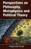 PERSPECTIVES ON PHILOSOPHY METAPHYSICS AND POLIT.