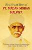 THE LIFE AND TIMES OF PT. MADAN MOHAN MALVIYA