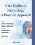 Case Studies in Nephrology: A Practical Approach