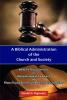 A Biblical Administration of the Church and Society