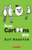 Draw Cartoons with Ajit Narayan