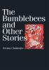 THE BUMBLEBEES AND OTHER STORIES