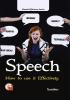 SPEECH:-HOW TO USE IT EFFECTIVELY