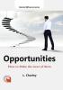 OPPORTUNITIES:-HOW TO MAKE THE MOST OF THEM