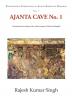 Ajanta Cave No. 1: Documented According to the Ajanta Corpus of Dieter Schlingloff (Photographic Compendium Ajanta Narrative Painting)