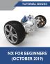 NX for Beginners: Sketching Feature Modeling Assemblies Drawings Sheet Metal Design Surface Design and NX Realize Shape