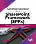 Getting Started with SharePoint Framework (SPFx)