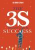 THE 3S FORMULA FOR SUCCESS