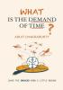 What is the Demand of Time?: Leave the Engaged Mind a Little Behind