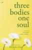 THREE BODIES ONE SOUL