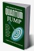 QUANTUM JUMP: If You Have It In Your Mind You Can Hold It In Your Hand