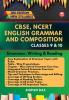 CBSE NCERT English Grammar and Composition - Class 9 & 10. (Class IX & X)