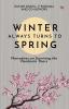 Winter Always Turns To Spring: Narratives on Surviving the Pandemic Years