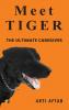 Meet Tiger The Ultimate Caregiver