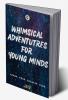 Whimsical Adventures For Young Minds: Collection Of Stories Written By Children