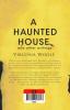 A Haunted House and Other Writings