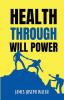 Health through 
 Will Power