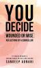 You Decide: Wounded or Wise
Reflections of a Counsellor