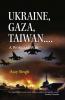 UkraineGaza Taiwan….. A World at War