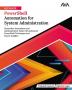 Ultimate PowerShell Automation for System Administration