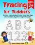 Tracing for Toddlers: First Learn to Write Workbook Letter Tracing Book Practice Tracing Lines Shapes Letters & Numbers Big Letter Tracing for ... Alphabet Writing Practice Ages 2+