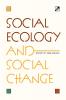 Social Ecology and Social Change