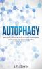 Autophagy: Keto and Fasting Secrets You Need for Extreme Weight Loss and Anti-Aging - Heal Your Body from Within