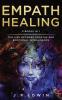 Empath Healing: 2 Books in 1 - The Link Between Empaths and Emotional Intelligence