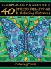 Coloring Books For Adults Volume 2: 40 Stress Relieving And Relaxing Patterns (Anti-Stress Art Therapy)