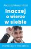 Inaczej o wierze w siebie