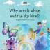 Why is milk white and the sky blue?