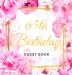 65th Birthday Guest Book: Keepsake Gift for Men and Women Turning 65 - Hardback with Cute Pink Roses Themed Decorations & Supplies Personalized Wishes Sign-in Gift Log Photo Pages