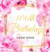 100th Birthday Guest Book: Keepsake Gift for Men and Women Turning 100 - Hardback with Cute Pink Roses Themed Decorations & Supplies Personalized Wishes Sign-in Gift Log Photo Pages