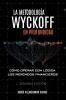 La metodología Wyckoff en profundidad: Cómo operar con lógica los mercados financieros